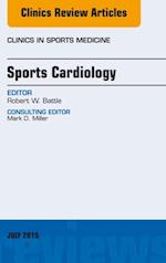 Sports Cardiology, An Issue of Clinics in Sports Medicine