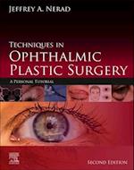 Techniques in Ophthalmic Plastic Surgery E-Book