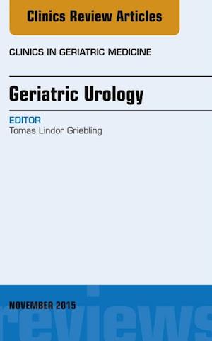 Geriatric Urology, An Issue of Clinics in Geriatric Medicine