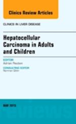 Hepatocellular Carcinoma in Adults and Children, An Issue of Clinics in Liver Disease