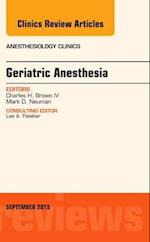 Geriatric Anesthesia, An Issue of Anesthesiology Clinics