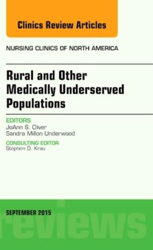 Rural and Other Medically Underserved Populations, An Issue of Nursing Clinics of North America 50-3