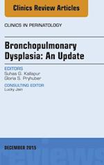 Bronchopulmonary Dysplasia: An Update, An Issue of Clinics in Perinatology