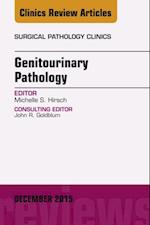 Genitourinary Pathology, An Issue of Surgical Pathology Clinics