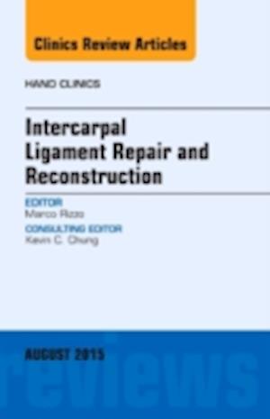 Innovations in Intercarpal Ligament Repair and Reconstruction, An Issue of Hand Clinics