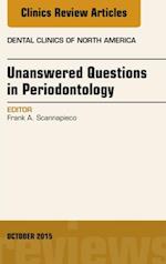 Unanswered Questions in Periodontology, An Issue of Dental Clinics of North America