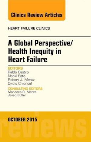 A Global Perspective/Health Inequity in Heart Failure, An Issue of Heart Failure Clinics