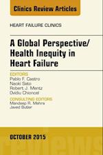 Global Perspective/Health Inequity in Heart Failure, An Issue of Heart Failure Clinics