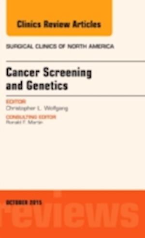 Cancer Screening and Genetics, An Issue of Surgical Clinics