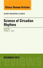 Science of Circadian Rhythms, An Issue of Sleep Medicine Clinics