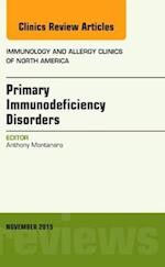 Primary Immunodeficiency Disorders, An Issue of Immunology and Allergy Clinics of North America