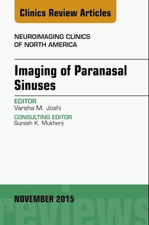 Imaging of Paranasal Sinuses, An Issue of Neuroimaging Clinics 25-4