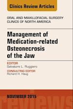 Management of Medication-related Osteonecrosis of the Jaw, An Issue of Oral and Maxillofacial Clinics of North America 27-4