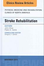 Stroke Rehabilitation, An Issue of Physical Medicine and Rehabilitation Clinics of North America