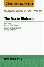 Acute Abdomen, An Issue of Radiologic Clinics of North America 53-6