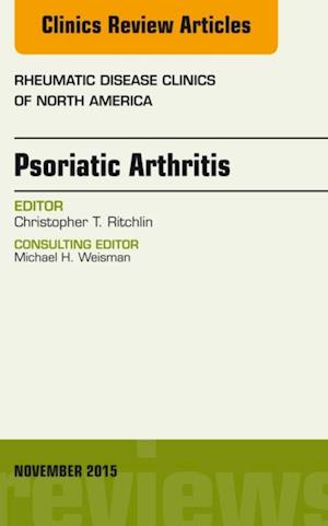 Psoriatic Arthritis, An Issue of Rheumatic Disease Clinics 41-4