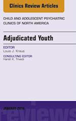 Adjudicated Youth, An Issue of Child and Adolescent Psychiatric Clinics