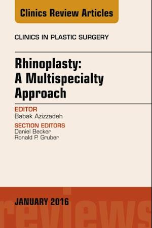 Rhinoplasty: A Multispecialty Approach, An Issue of Clinics in Plastic Surgery