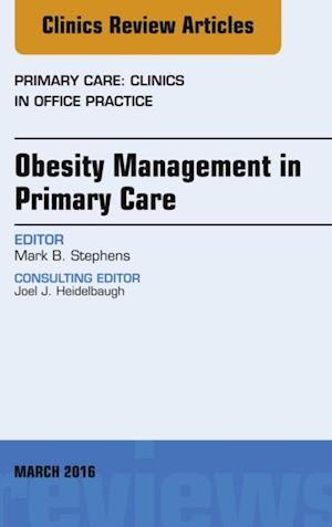 Obesity Management in Primary Care, An Issue of Primary Care: Clinics in Office Practice