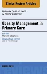 Obesity Management in Primary Care, An Issue of Primary Care: Clinics in Office Practice
