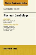 Nuclear Cardiology, An Issue of Cardiology Clinics