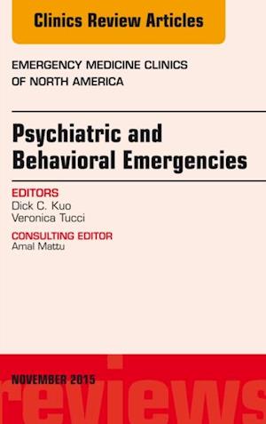 Psychiatric and Behavioral Emergencies, An Issue of Emergency Medicine Clinics of North America