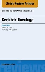 Geriatric Oncology, An Issue of Clinics in Geriatric Medicine