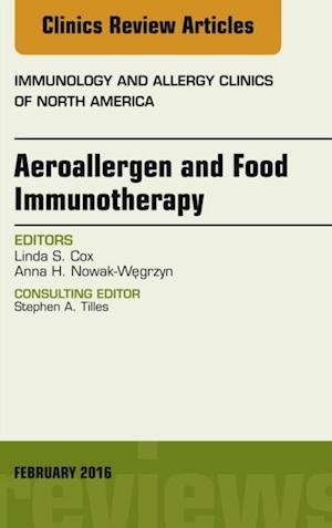 Aeroallergen and Food Immunotherapy, An Issue of Immunology and Allergy Clinics of North America