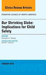 Our Shrinking Globe: Implications for Child Safety, An Issue of Pediatric Clinics of North America