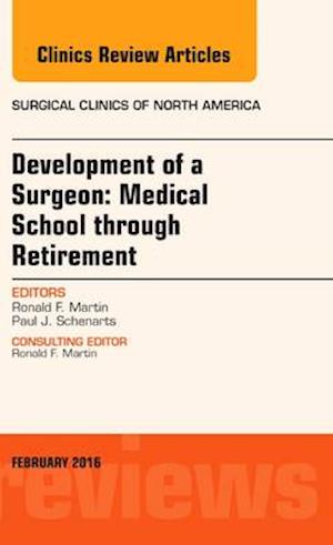 Development of a Surgeon: Medical School through Retirement, An Issue of Surgical Clinics of North America