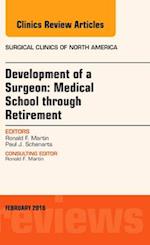 Development of a Surgeon: Medical School through Retirement, An Issue of Surgical Clinics of North America