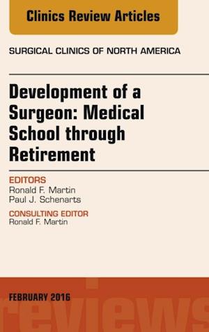 Development of a Surgeon: Medical School through Retirement, An Issue of Surgical Clinics of North America