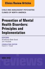 Prevention of Mental Health Disorders: Principles and Implementation, An Issue of Child and Adolescent Psychiatric Clinics of North America