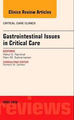 Gastrointestinal Issues in Critical Care, An Issue of Critical Care Clinics