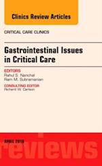 Gastrointestinal Issues in Critical Care, An Issue of Critical Care Clinics