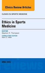 Ethics in Sports Medicine, An Issue of Clinics in Sports Medicine