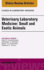 Veterinary Laboratory Medicine: Small and Exotic Animals, An Issue of Clinics in Laboratory Medicine