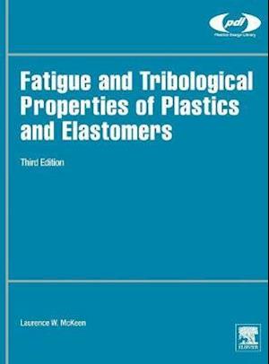 Fatigue and Tribological Properties of Plastics and Elastomers