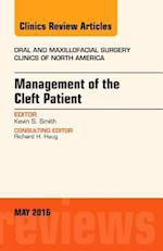 Management of the Cleft Patient, An Issue of Oral and Maxillofacial Surgery Clinics of North America