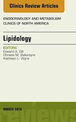 Lipidology, An Issue of Endocrinology and Metabolism Clinics of North America