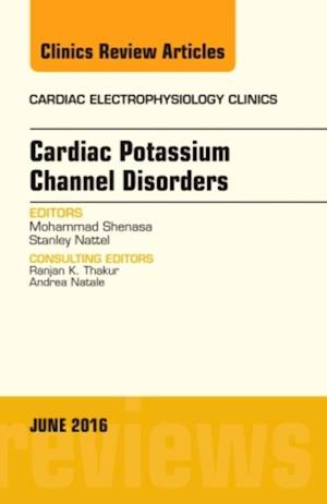 Cardiac Potassium Channel Disorders, An Issue of Cardiac Electrophysiology Clinics