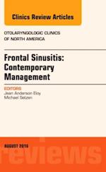 Frontal Sinus Disease: Contemporary Management, An Issue of Otolaryngologic Clinics of North America, E-Book