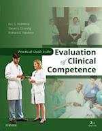 Practical Guide to the Evaluation of Clinical Competence E-Book