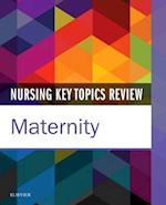 Nursing Key Topics Review: Maternity - E-Book