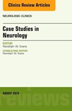 Case Studies in Neurology, An Issue of Neurologic Clinics, E-Book