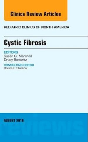 Cystic Fibrosis, An Issue of Pediatric Clinics of North America