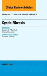 Cystic Fibrosis, An Issue of Pediatric Clinics of North America, E-Book