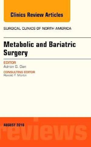 Metabolic and Bariatric Surgery, An Issue of Surgical Clinics of North America