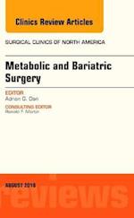 Metabolic and Bariatric Surgery, An Issue of Surgical Clinics of North America