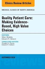 Quality Patient Care: Making Evidence-Based, High Value Choices, An Issue of Medical Clinics of North America